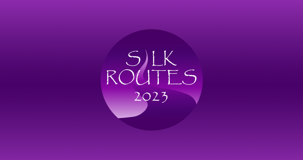 Silk Routes 2023 #silkroutes2023